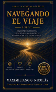 Trilogía La Avenida al Éxito | Libro 2 | Navegando el Viaje | eBook | Edición en Español | Liderazgo, estrategia, resiliencia, enfoque, sistemas y crecimiento con propósito